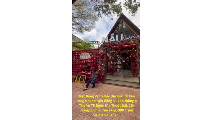 Mặt Bằng Vị Trí Đắc Địa Giá Tốt Cần Sang Nhanh Mặt Bằng 51 Cao Thắng, P Tân An , Buôn Ma Thuột